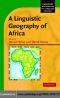 [Cambridge Approaches to Language Contact 01] • A Linguistic Geography of Africa